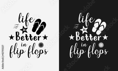 life is better in flip flops ,hello summer calligraphy, hand drawn lettering illustration vector