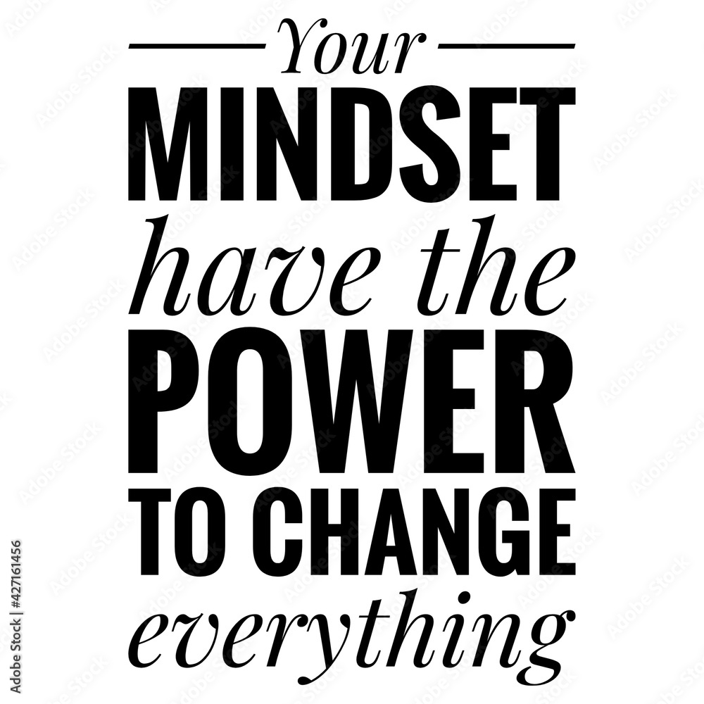''Your mindset have the power to change everything'' Inspirational Quote Illustration