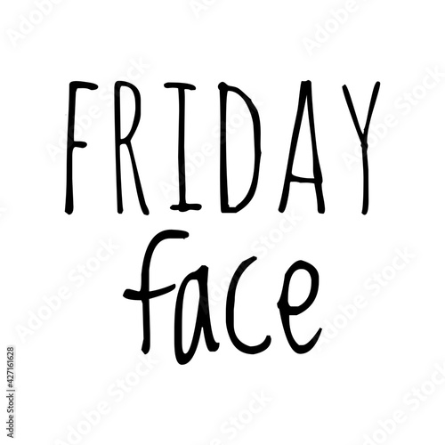 ''Friday face'' Funne Quote Illustration