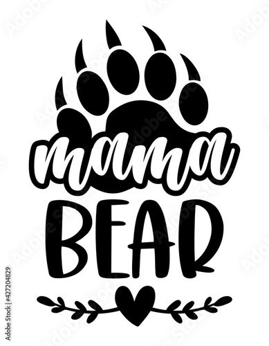 Mama Bear - Handmade calligraphy vector quote. Good for Mother's day gift or scrap booking, posters, textiles, gift. Bear Family vector simple calligraphy with simple hand drawn bear footprint.