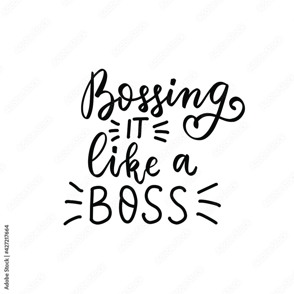 Bossing it like a boss. Small business owner quote. Shop small Entrepreneur tshirt. Hand lettering bundle, brush calligraphy vector design overlay Bossing it like a boss. Small business owner quote. Shop small Entrepreneur tshirt. Hand lettering bundle, brush calligraphy vector design overlay