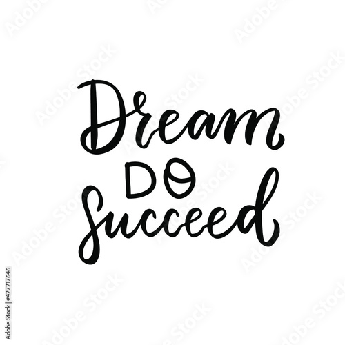 Dream  do  succeed. Small business owner quote. Shop small Entrepreneur tshirt. Hand lettering bundle  brush calligraphy vector design overlay