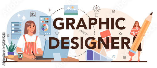 Graphic designer typographic header. Artist creating modern