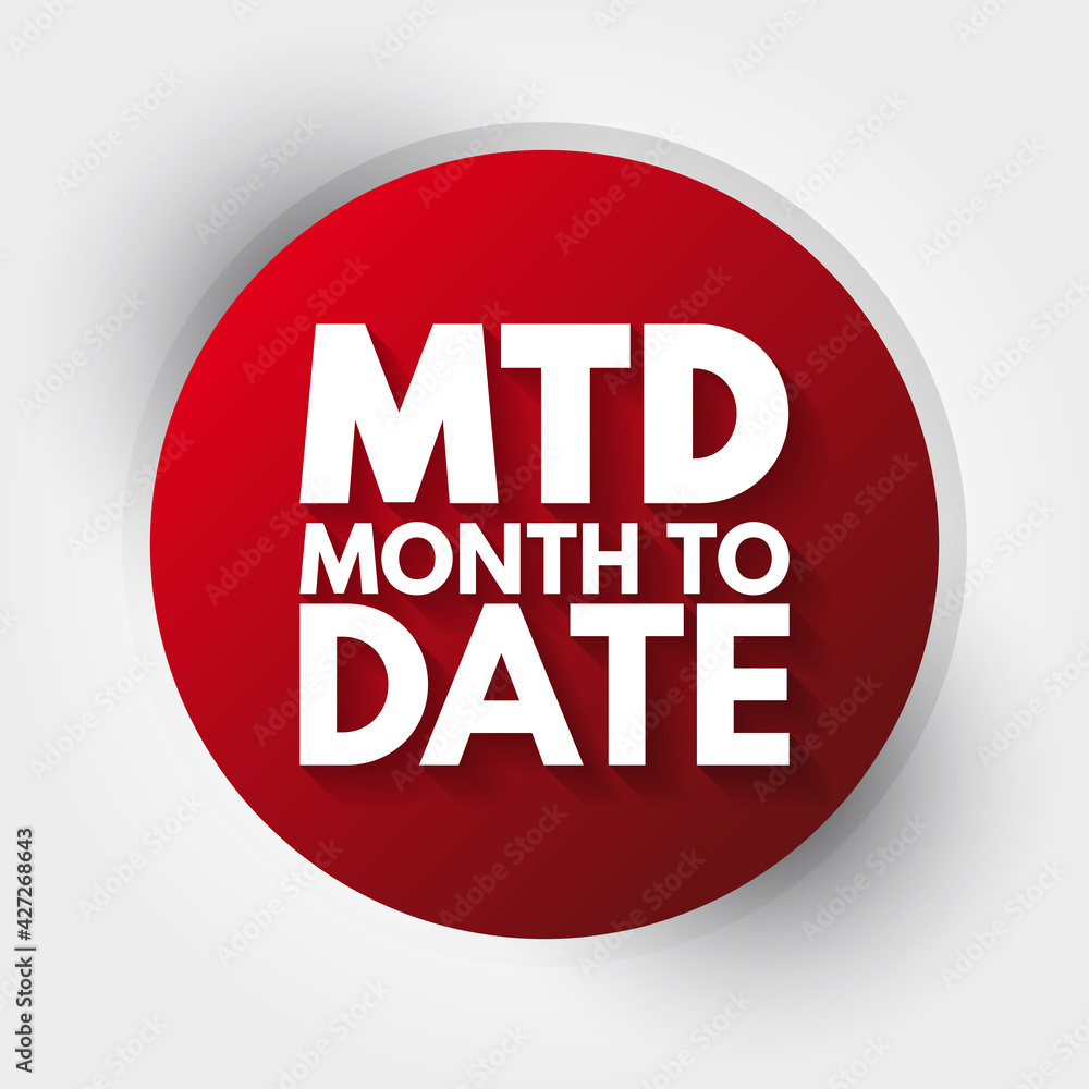 MTD - Month To Date acronym, business concept background MTD - Month To Date acronym, business concept background