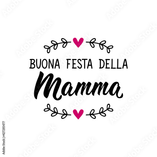 Translation from Italian: Happy Mother's Day. Vector illustration. Lettering. Ink illustration. Buona festa della mamma photo