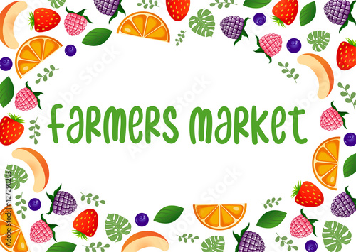 Farmers market background with with raspberry  blackberry  strawberry  blueberry  peach  orange  monstera leaves and greenery. Vector illustration cartoon berries and fruits for the market