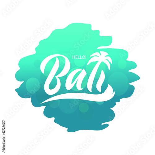 Hello Bali handwritten text on abstract blue background, vector illustration. Modern brush ink calligraphy and palm tree like letter L. Hand lettering for postcard, logo, poster, print