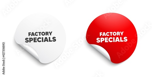 Factory specials. Round sticker with offer message. Sale offer price sign. Advertising discounts symbol. Circle sticker mockup banner. Factory specials badge shape. Adhesive paper banner. Vector