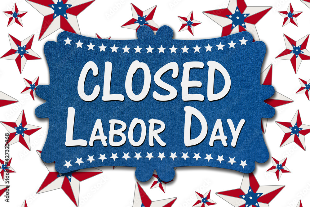 Obraz premium Closed Labor Day sign with USA flag stars