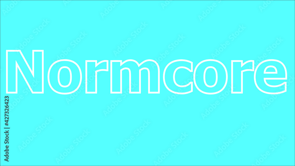 the phrase normcore in white, unfilled font against a teal background. the phrase normcore in white, unfilled font against a teal background.