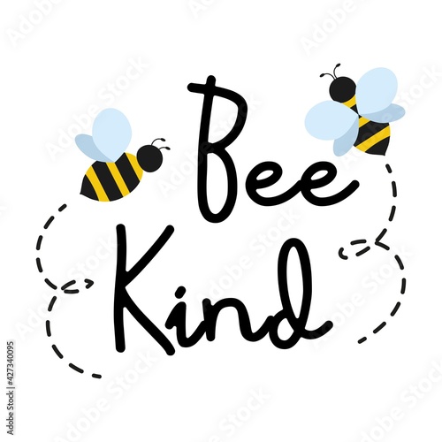 Bee kind hand drawn design with flying bees. Kindness motivational quote. Be kind flat style vector illustration template for greeting card, invitation, poster, textile, nursery, baby shower etc