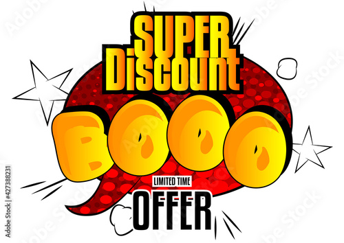 Super Discount, Booo Comic book style advertisement text. Words effect on bright  abstract background. Quote on colorful banner, template. Cartoon vector illustration. photo