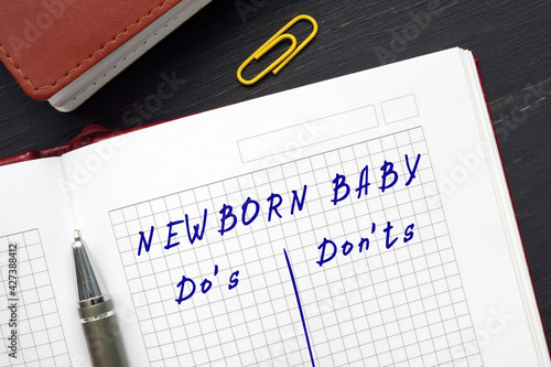  Financial concept about NEWBORN BABY Do's and Don'ts with phrase on the sheet.
