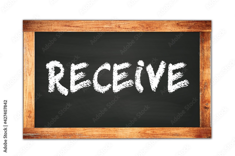 RECEIVE text written on wooden frame school blackboard. RECEIVE text written on wooden frame school blackboard.