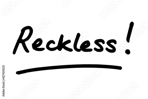 Reckless!