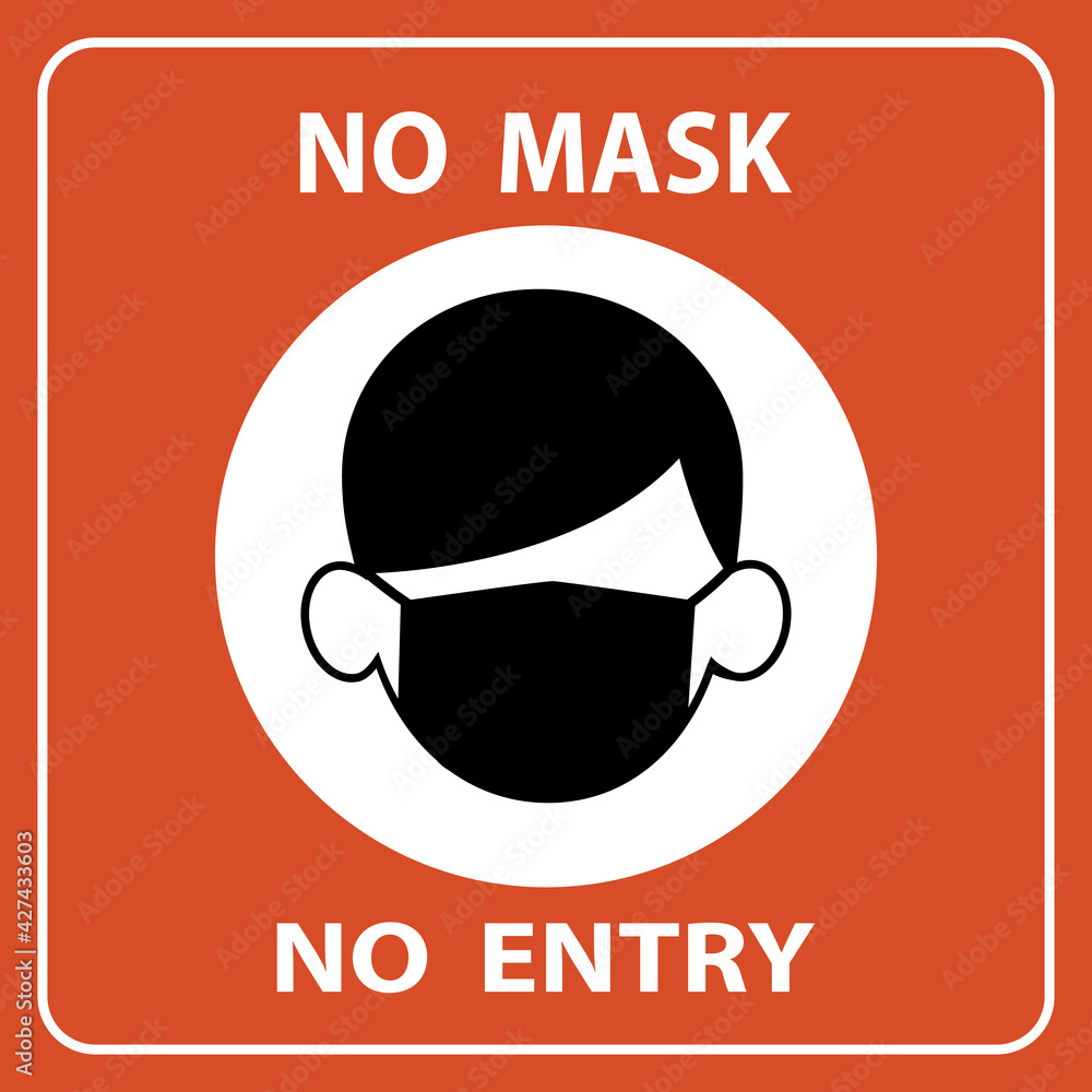 NO MASK NO ENTRY warning sign vector for use to notice to people or ...