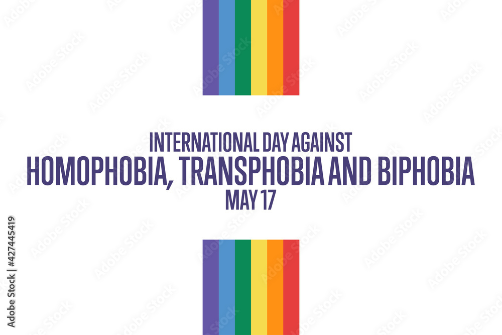 International Day Against Homophobia, Transphobia and Biphobia. May 17. Holiday concept. Template for background, banner, card, poster with text inscription. Vector EPS10 illustration. International Day Against Homophobia, Transphobia and Biphobia. May 17. Holiday concept. Template for background, banner, card, poster with text inscription. Vector EPS10 illustration.