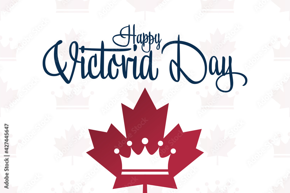 Happy Victoria Day. Holiday concept. Template for background, banner, card, poster with text inscription. Vector EPS10 illustration. Happy Victoria Day. Holiday concept. Template for background, banner, card, poster with text inscription. Vector EPS10 illustration.