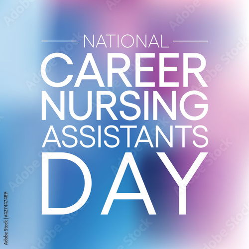 National Career Nurse assistants day is observed every year in June, Nursing is a profession within the health care sector focused on the care of individuals, families, and communities. Vector art.