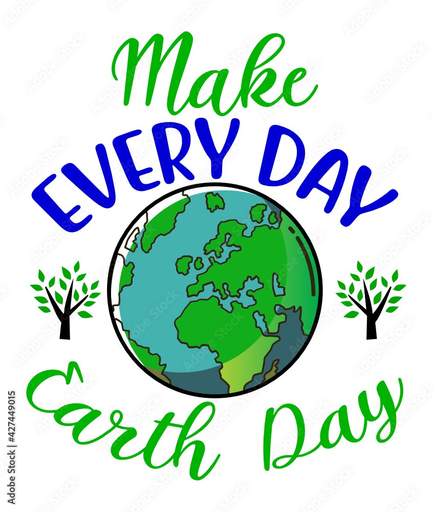 Make Every Day Earth Day SVG - Adults Kids Climate Change Environmentalist Globe T-shirt Design SVG - Hand Lettered SVG - Blot And Ink, svg cut files 