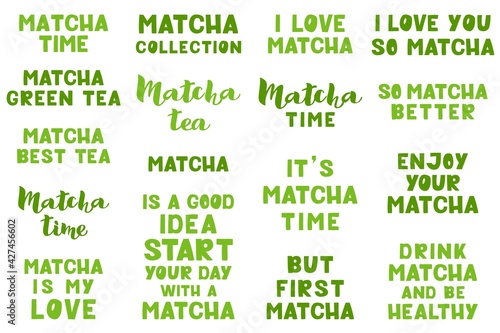 Matcha lettering set - vector illustration isolated on white background. Handwritten lettering, positive quote, calligraphy. Hand drawn style quote for poster, print, packaging, menu, stickers, logos