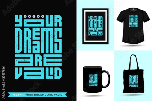 Typographic Quote motivation Tshirt your dreams are valid for print. Trendy lettering square vertical design template poster, mug, tote bag, clothing, and merchandise
