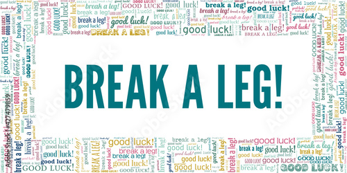 Break a leg! vector illustration word cloud isolated on a white background.