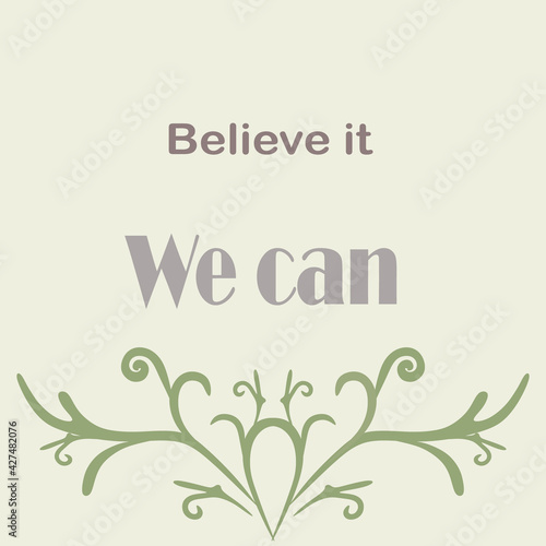 motivation believe it we can