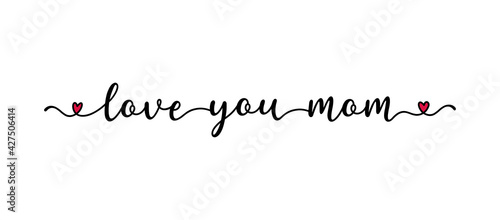 Hand sketched "Mama I love you" quote as banner. Lettering for postcard, invitation, poster, icon, banner template typography