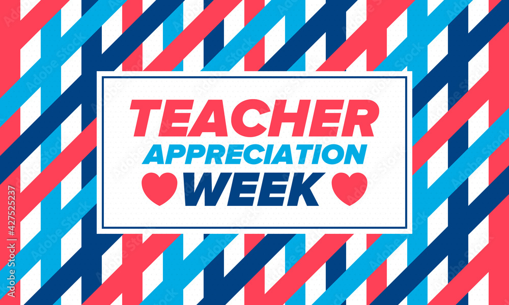 Teacher Appreciation Week in United States. Celebrated annual in May. In honour of teachers who hard work and teach our children. School and education. Student learning concept. Vector illustration Teacher Appreciation Week in United States. Celebrated annual in May. In honour of teachers who hard work and teach our children. School and education. Student learning concept. Vector illustration