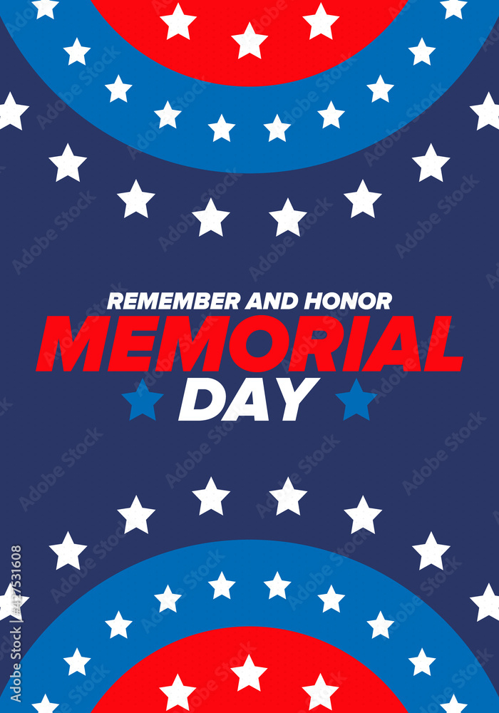 Fototapeta premium Memorial Day in United States. Remember and Honor. Federal holiday for remember and honor persons who have died while serving in the United States Armed Forces. Celebrated in May. Vector poster