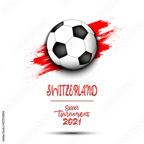 Soccer tournament 2021. Soccer ball on the background of the flag of Switzerland. Design pattern on the football theme for logo  emblem  banner  poster  flyer  badges  t-shirt. Vector illustration