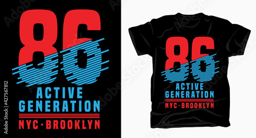86 active generation typography design for t shirt