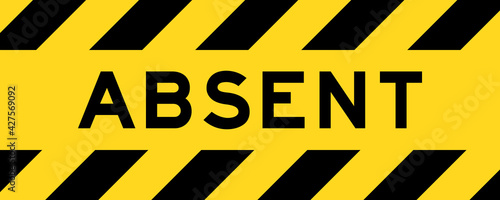 Yellow and black color with line striped label banner with word absent