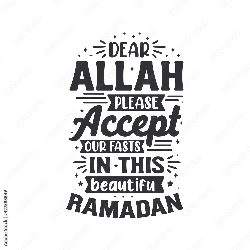 Dear Allah please accept our fasts in this beautiful ramadan- ramadan kareem best typography.