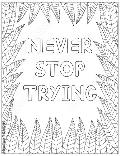 Never stop trying. Quote coloring page. Affirmation coloring.
