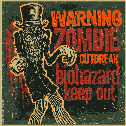 Poster Zombie Outbreak. Sign board with zombie, hand-written fonts, words Zombie Outbreak Biohazard Keep Out and textures. vector illustration. grunge effect in separate layer. 