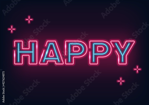 Neon inscription - happy. Neon sign. Glowing lines on a dark background.