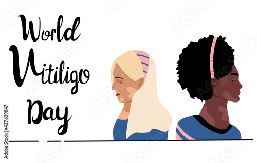 World vitiligo day.Young women different ethnicities with skin disease. Depigmentation problem. Patchy loss of derma color.Autoimmune sickness. Vector medical illustration with lettering.Body positive