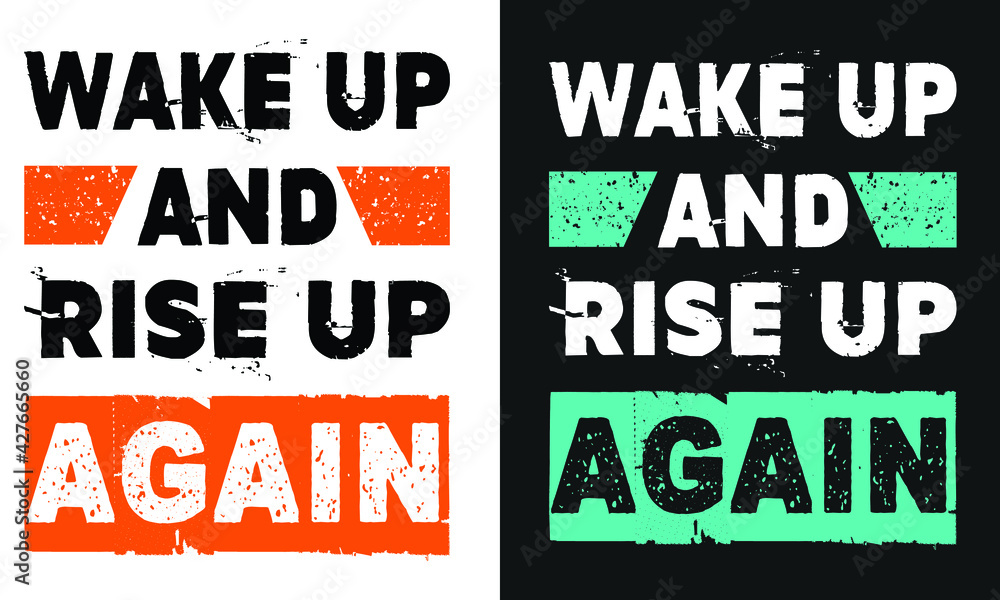 wake up and rise up again typography t-shirt design.