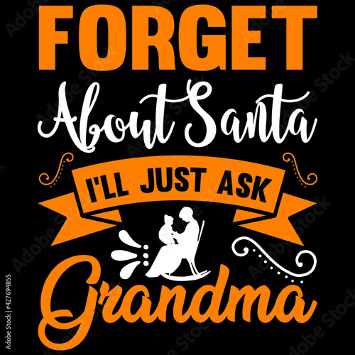 forget about Santa I'll just ask grandma