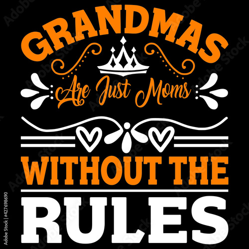 grandmas are just moms without the rules 