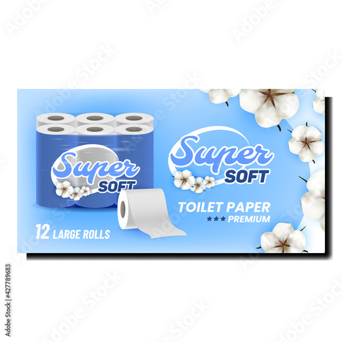 Super Soft Toilet Paper Promotional Banner Vector. Toilet Paper Rolls Blank Package And Blossom Flowers On Advertising Poster. Lavatory Sanitary Accessory Style Concept Template Illustration