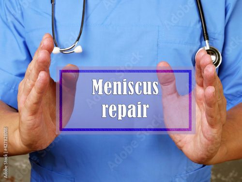 Photography Medical concept meaning Meniscus repair with phrase on the page.
