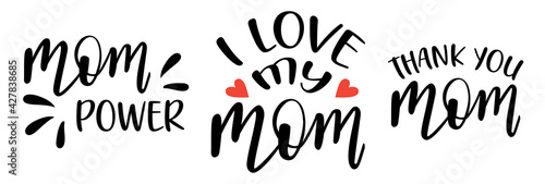 Mom quotes set of 3  handwritten lettering vector. Mothers Day phrases, elements for cards, banners, posters, mug, drink glasses,scrapbooking, pillow case, phone cases and clothes design.