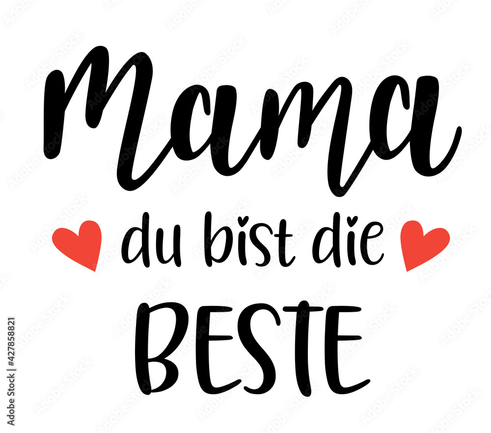 Mom, you are the best in german language handwritten lettering vector. Mothers Day quotes and phrases, elements for cards, banners, posters, mug, scrapbooking.
