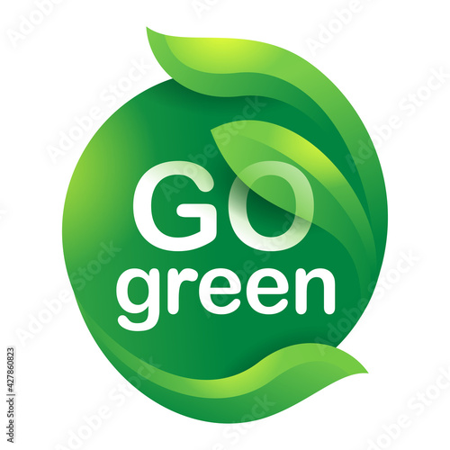Go green motivation slogan in 3D seal
