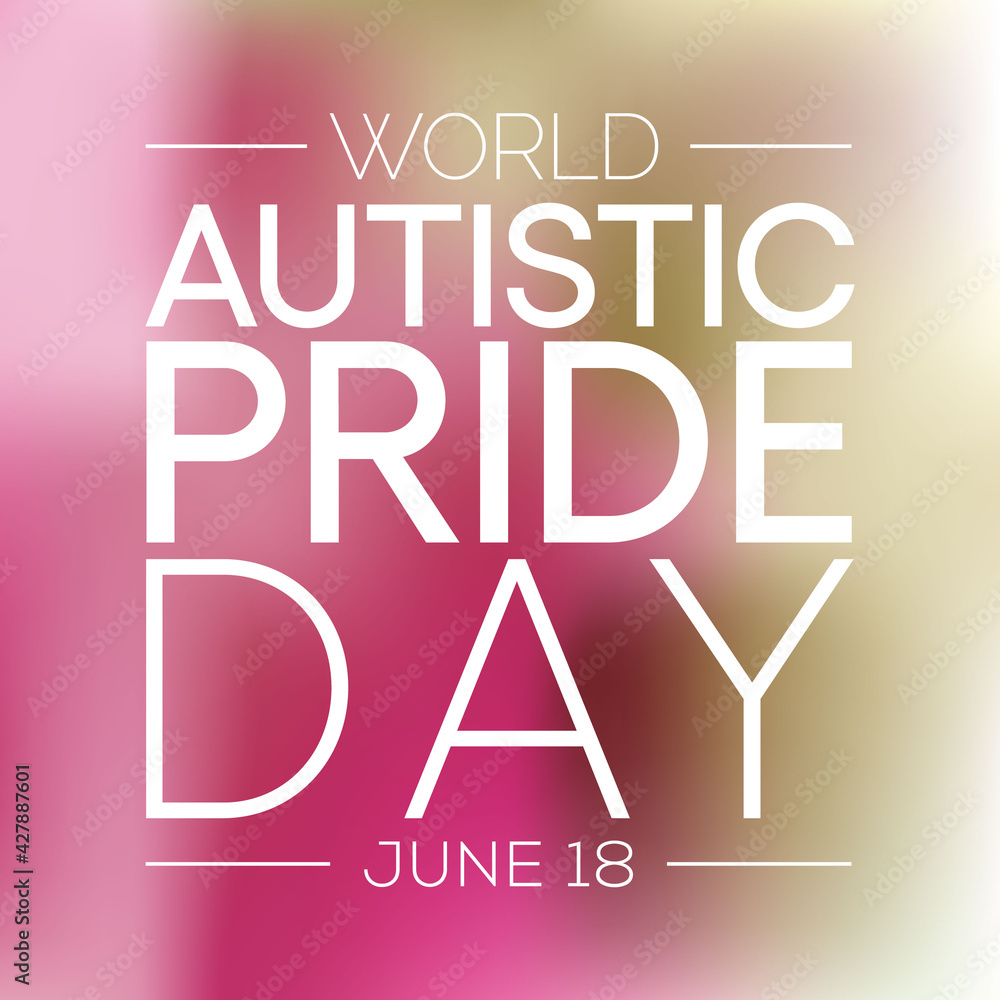 Autistic Pride Day is a pride celebration for autistic people held on