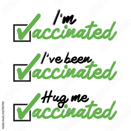 I'm vaccinated, I've been vaccinated, Hug me vaccinated - vector