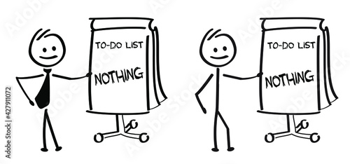 Stickman with checklist. Stick figures man or Business man with slogan to do list, nothing. Relax, weekend sign. Possitive, motivation and inspiration quote. Today, relaxing and chill. School or work